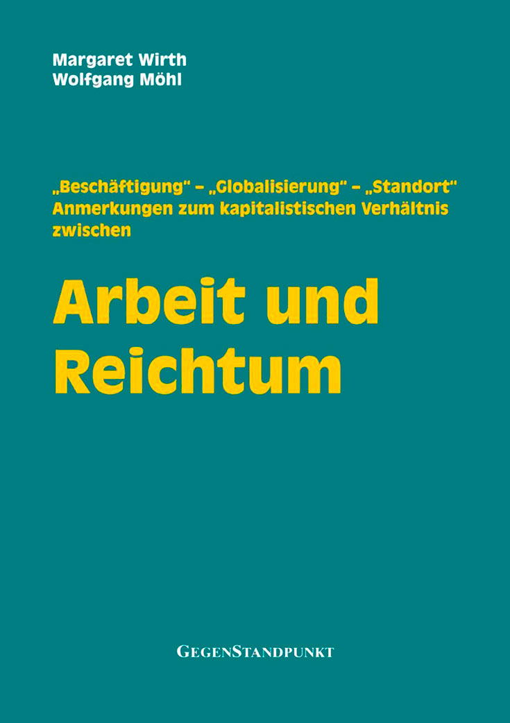 Anmerkungen zum kapitalistischen Verhältnis zwischen Arbeit und Reichtum